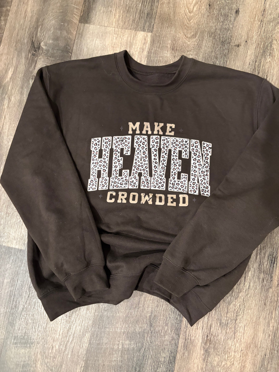 Make Heaven Crowded Crewneck