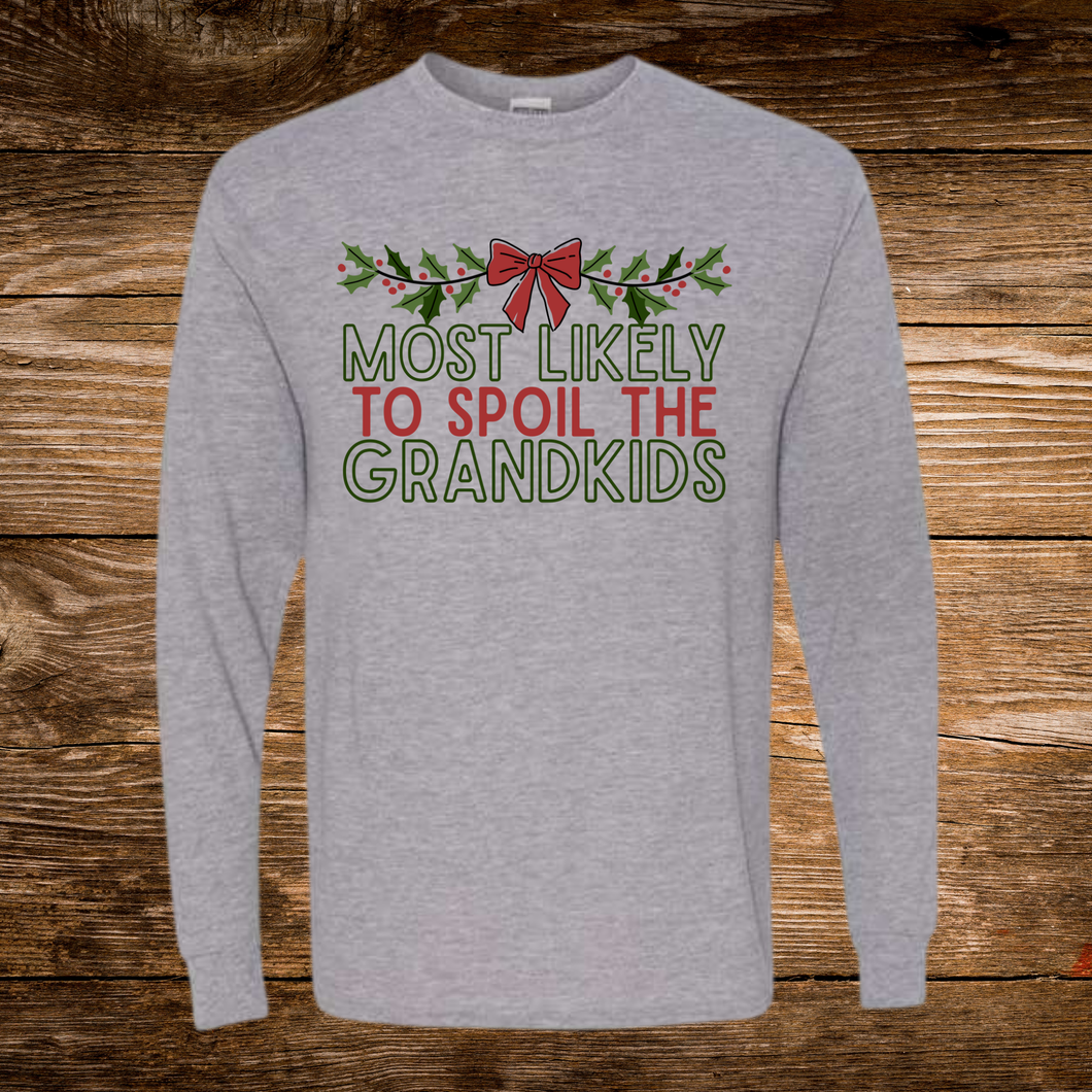 Most Likely to Spoil the Grandkids Long Sleeve Tee